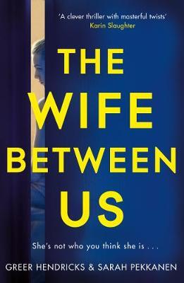 THE WIFE BETWEEN US (HENDRICKS PEKKANEN) (ΑΓΓΛΙΚΑ) (PAPERBACK)