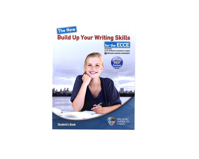 THE NEW BUILD UP YOUR WRITING SKILLS FOR THE ECCE (NEW FORMAT FOR EXAMS 2021) (ΕΤΒ 2022)