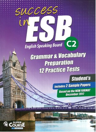SUCCESS IN ESB C2 GRAMMAR AND VOCABULARY PREPARATION 12 PRACTICE TESTS (EDITION 2018)