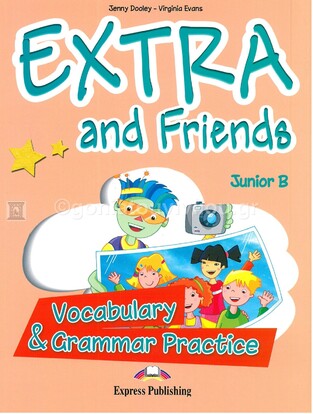 EXTRA AND FRIENDS JUNIOR B VOCABULARY AND GRAMMAR PRACTICE