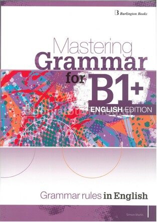 MASTERING GRAMMAR FOR B1+ (ENGLISH EDITION)