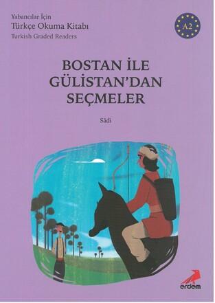 BOSTAN ILE GULISTAN DAN SECMELER (SADI) (TURKISH GRADED READERS A2)