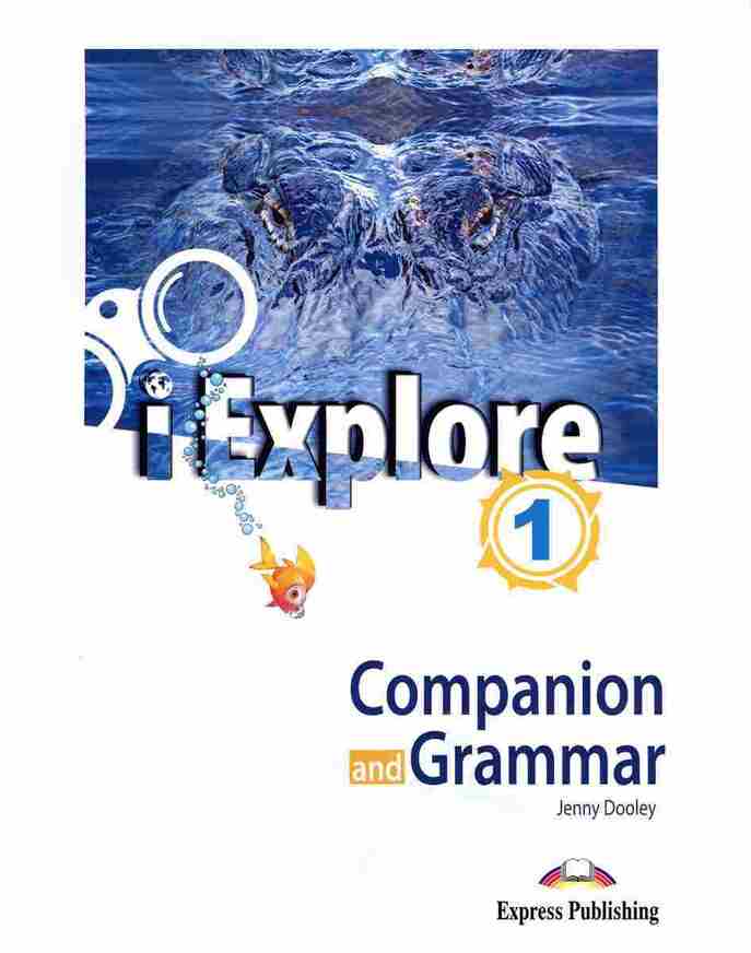 I EXPLORE 1 COMPANION AND GRAMMAR (WITH DIGIBOOK APP)