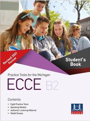 PRACTICE TESTS FOR THE MICHIGAN ECCE B2 STUDENT BOOK (NEW FORMAT FOR EXAMS 2021)