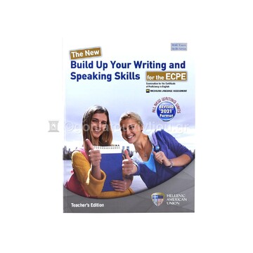 THE NEW BUILD UP YOUR WRITING AND SPEAKING SKILLS FOR THE ECPE TEACHER BOOK (NEW FORMAT FOR EXAMS 2021)