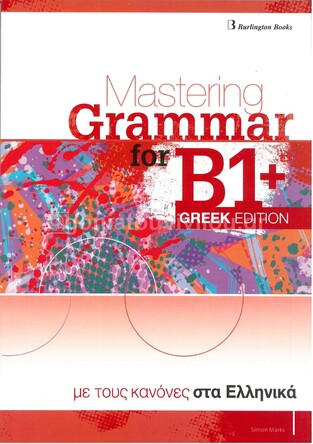 MASTERING GRAMMAR FOR B1+ (GREEK EDITION)