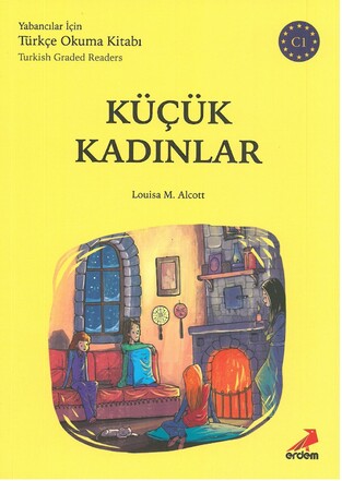 KUCUK KADINLAR (ALCOTT) (TURKISH GRADED READERS C1)