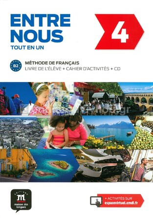 ENTRE NOUS 4 TOUT EN UN (METHODE ET CAHIER ET AUDIO CD)