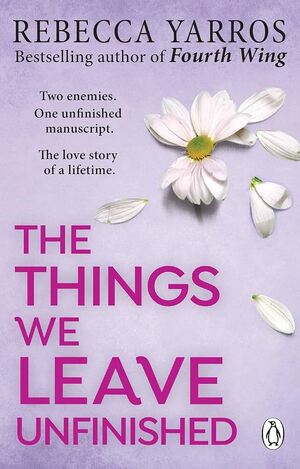THE THINGS WE LEAVE UNFINISHED (YARROS) (ΑΓΓΛΙΚΑ) (PAPERBACK)