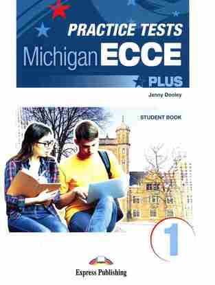 NEW PRACTICE TESTS FOR THE MICHIGAN ECCE PLUS BOOK 1 (WITH DIGIBOOK APP) (NEW FORMAT FOR EXAMS 2021)