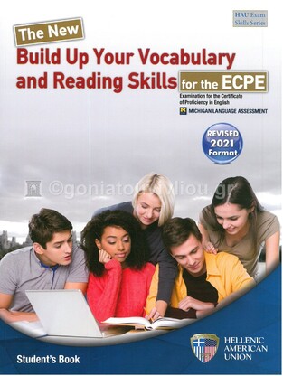 THE NEW BUILD UP YOUR VOCABULARY AND READING SKILLS FOR THE ECPE (NEW FORMAT FOR EXAMS 2021)