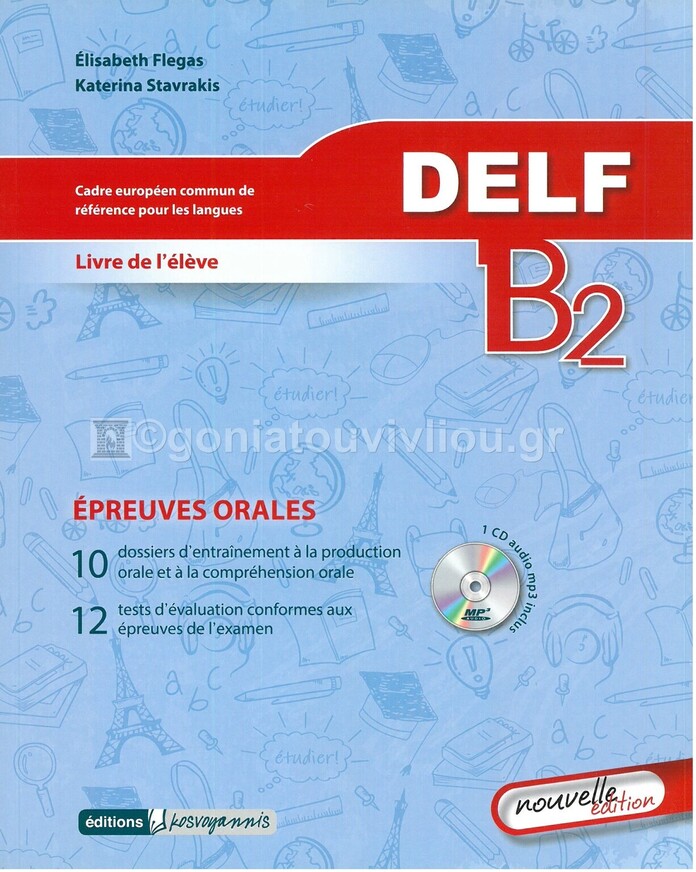 DELF NIVEAU B2 ORAL (AVEC AUDIO CDS) (KOSVOYANNI) (NOUVELLE EDITION 2015)