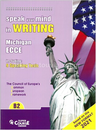 SPEAK YOUR MIND IN WRITING MICHIGAN ECCE (NEW FORMAT FOR EXAMS 2021)