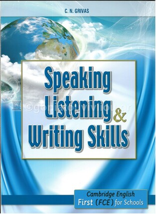 SPEAKING LISTENING AND WRITING SKILLS FOR FCE (FIRST FOR SCHOOLS) (NEW REVISED FCE 2015)