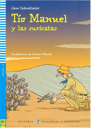 TIO MANUEL Y LAS SURICATAS (CADWALLADER) (ΙΣΠΑΝΙΚΑ) (CON AUDIO CD) (NIVEL 3 A1.1)