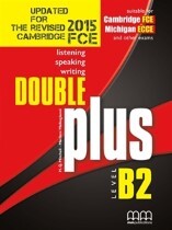 DOUBLE PLUS LEVEL B2 (FOR THE REVISED FCE 2015) (SUITABLE FOR FCE AND ECCE)