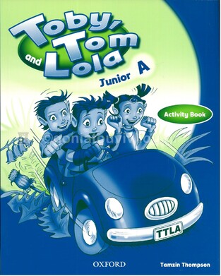 TOBY TOM AND LOLA JUNIOR A WORKBOOK