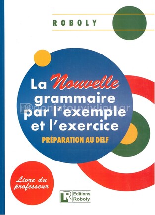 LA NOUVELLE GRAMMAIRE PAR L EXAMPLE ET LES EXERCICES (EDITION 2020)
