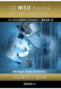 10 MSU PRACTICE EXAMINATIONS FOR THE CELP LEVEL C2 BOOK 2
