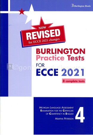 REVISED BURLINGTON PRACTICE TESTS FOR MICHIGAN ECCE BOOK 4 (NEW FORMAT FOR EXAMS 2021)