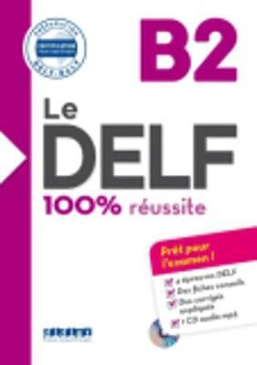 LE DELF B2 100% REUSSITE (AVEC AUDIO CD)