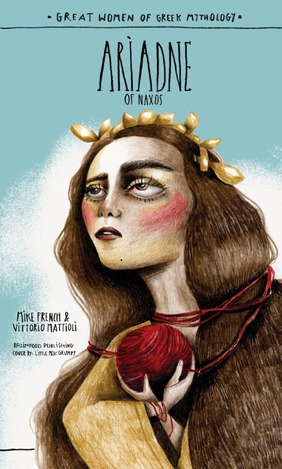 ARIADNE OF NAXOS (FRENCH / MATTIOLI) (ΣΕΙΡΑ GREAT WOMEN OF GREEK MYTHOLOGY)