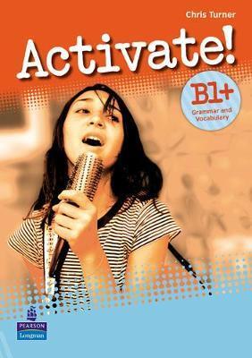 ACTIVATE B1+ GRAMMAR AND VOCABULARY (EDITION 2009)