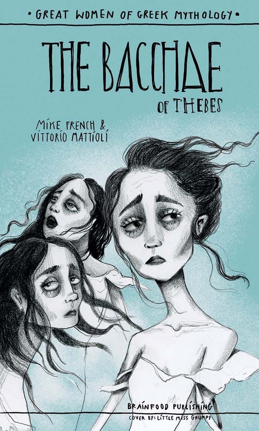 THE BACCHAE OF THEBES (FRENCH / MATTIOLI) (ΣΕΙΡΑ GREAT WOMEN OF GREEK MYTHOLOGY) (ΕΤΒ 2026)