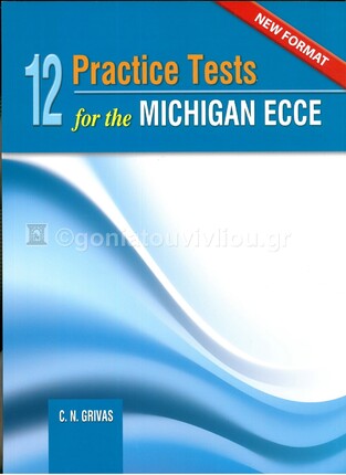 12 PRACTICE TESTS FOR THE MICHIGAN ECCE (NEW FORMAT FOR EXAMS 2021)