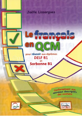 LE FRANCAIS EN QCM POUR REUSSIR AUX DELF B1 ET SORBONNE B1
