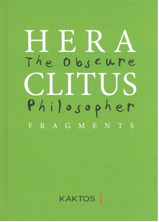 HERACLITUS THE OBSCURE PHILOSOPHER (BURNET) (ΑΡΧΑΙΟ ΚΕΙΜΕΝΟ ΜΕ ΑΓΓΛΙΚΗ ΜΕΤΑΦΡΑΣΗ)