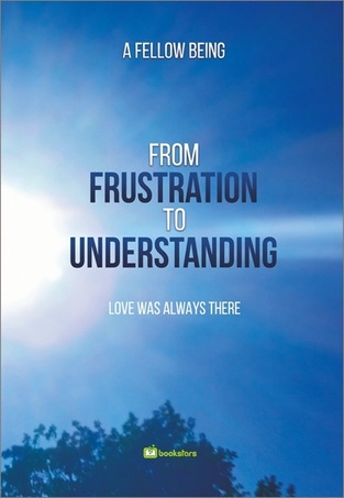 FROM FRUSTRATION TO UNDERSTANDING (A FELLOW BEING) (ΑΓΓΛΙΚΑ) (PAPERBACK)(ΕΤΒ 2026)