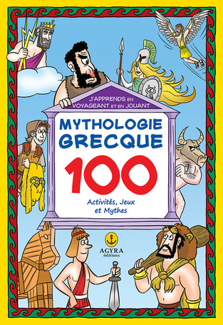 MYTHOLOGIE GRECQUE 100 ACTIVITES JEUX ET MYTHES (ΜΑΚΡΗ) (ΣΕΙΡΑ ΤΑΞΙΔΕΥΩ ΠΑΙΖΩ ΚΑΙ ΜΑΘΑΙΝΩ) (ΓΑΛΛΙΚΗ ΕΚΔΟΣΗ)