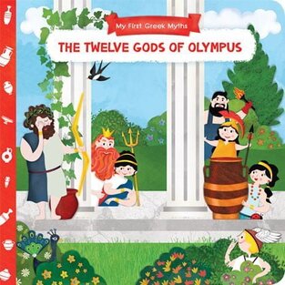 THE TWELVE GODS OF OLYMPUS (MY FIRST GREEK MYTHS) (ΟΙ ΔΩΔΕΚΑ ΘΕΟΙ ΤΟΥ ΟΛΥΜΠΟΥ ΣΕΙΡΑ Η ΜΙΚΡΗ ΜΟΥ ΜΥΘΟΛΟΓΙΑ) (ΕΚΔΟΣΗ ΑΓΓΛΙΚΗ) (ΕΤΒ 2020)