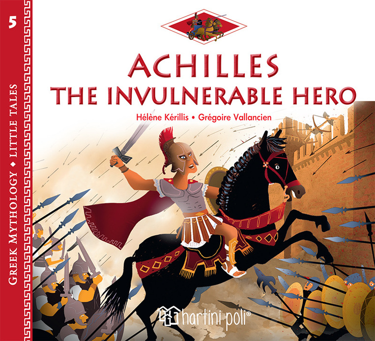 ACHILLES THE INVULNERABLE HERO (KERILLIS) (ΣΕΙΡΑ GREEK MYTHOLOGY LITTLE TALES 5) (ΕΤΒ 2022)