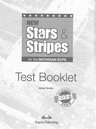 NEW STARS AND STRIPES MICHIGAN ECPE TEST (NEW FORMAT FOR EXAMS 2021) (ΕΤΒ 2021)