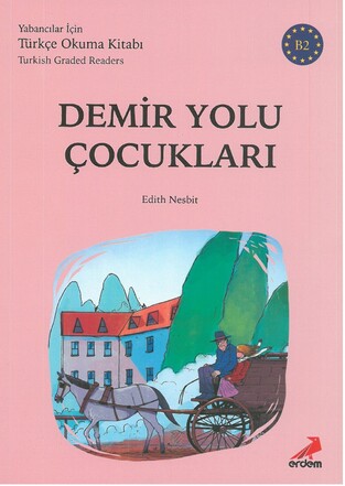 DEMIR YOLU COCUKLARI (NESBIT) (TURKISH GRADED READERS B2)
